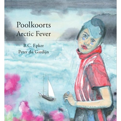 Poolkoorts / Arctic Fever - B.C. Epker