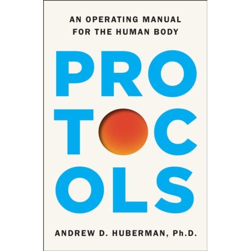 Protocols - Andrew D. Huberman