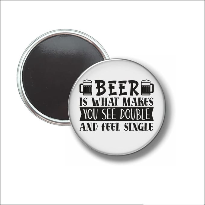 Button Met Magneet 58 MM - Beer Is What Makes You See Double - NIET VOOR KLEDING