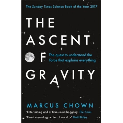 The Ascent Of Gravity - Marcus Chown