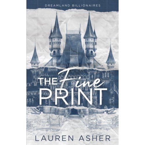 The Fine Print - Dreamland Billionaires - Lauren Asher
