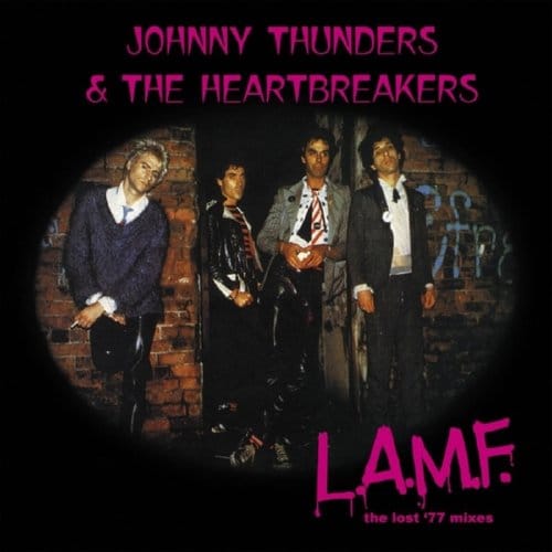 L.A.M.F. - The Lost '77 Mixes - Johnny Thunders & The Heartbreak