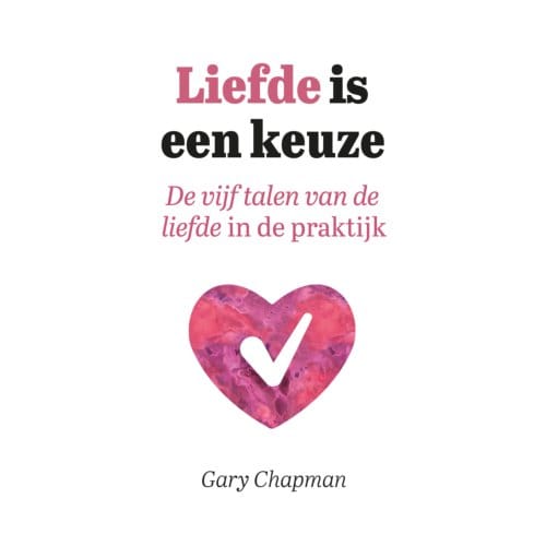 Liefde Is Een Keuze - Gary Chapman