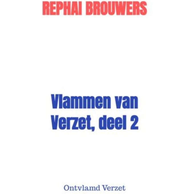 Vlammen Van Verzet, Deel 2 - Rephai Brouwers