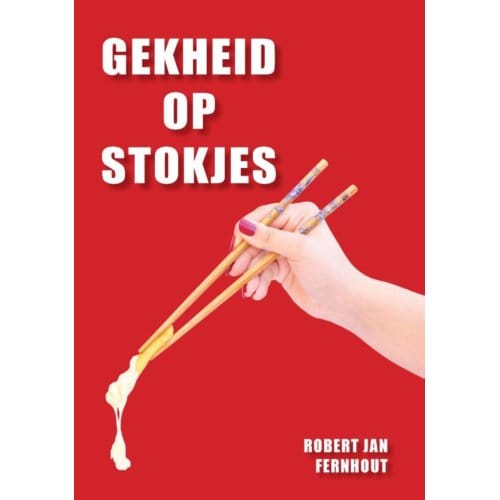 Gekheid Op Stokjes - Robert Jan Fernhout