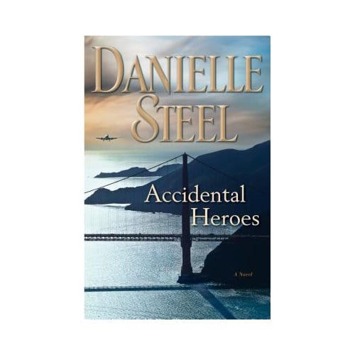 Accidental Heroes - Danielle Steel