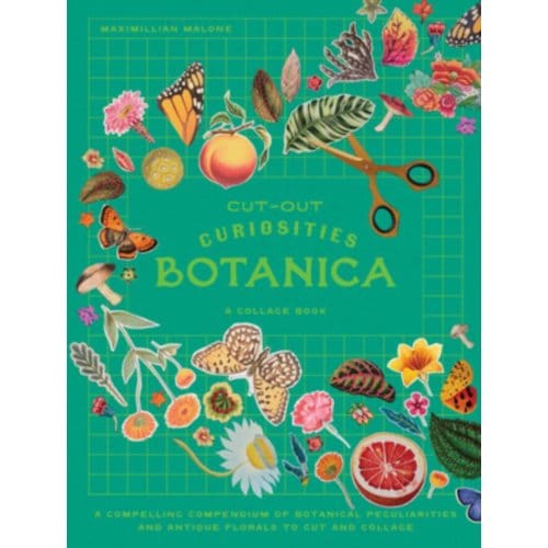 Cut-Out Curiosities: Botanica - Maximillian Malone