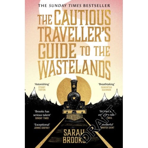 The Cautious Traveller's Guide To The Wastelands - Sarah Brooks