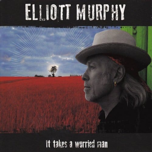 Elliott Murphy - It Takes A Worried Man (CD)