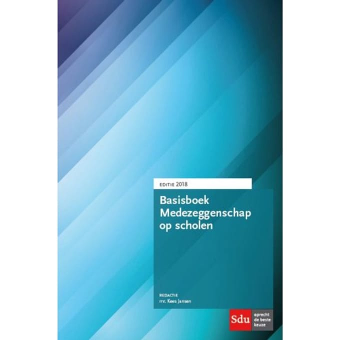 Basisboek Medezeggenschap Op Scholen, Editie 2018 - Kees Jansen