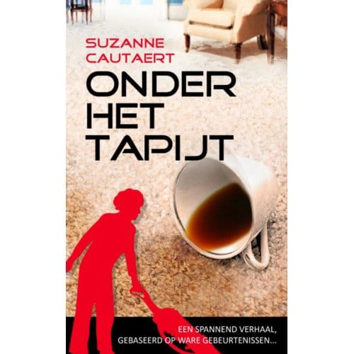 Onder Het Tapijt - Suzanne Cautaert