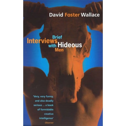 Brief Interviews With Hideous Men - Wallace David Foster