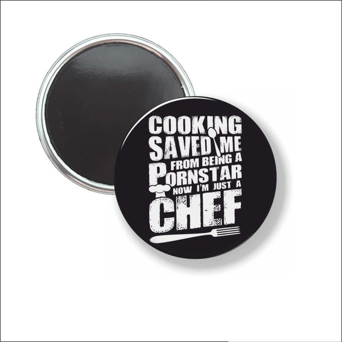 Button Met Magneet 58 MM - Cooking Saved Me From Being A Pornstar - NIET VOOR KLEDING
