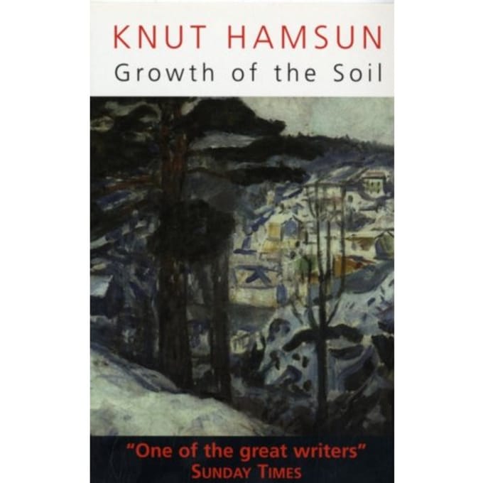 Growth Of The Soil - Knut Hamsun