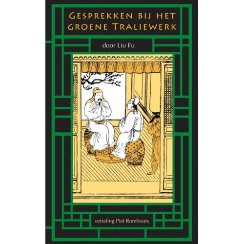 Gesprekken Bij Het Groene Traliewerk - Fu Liu