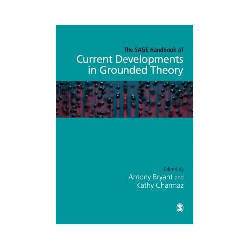 The Sage Handbook Of Current Developments In Grounded Theory - Bryant