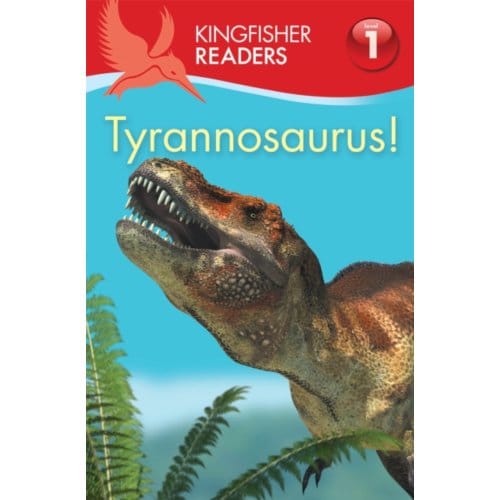 Kingfisher Readers:Tyrannosaurus! (Level 1: Beginning To Read) - Kingfisher Readers - Thea Feldman