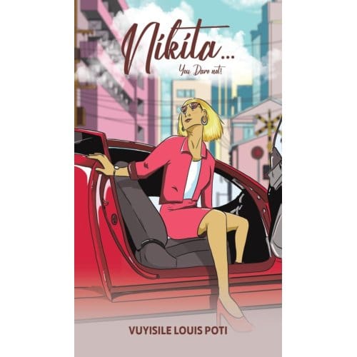 Nikita...You Dare Not! - Poti, Vuyisile Louis