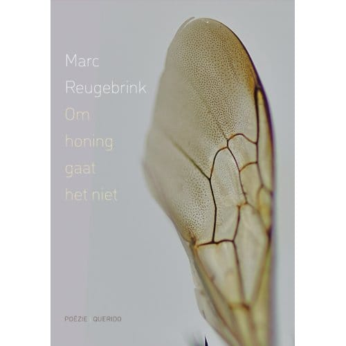 Om Honing Gaat Het Niet - Marc Reugebrink