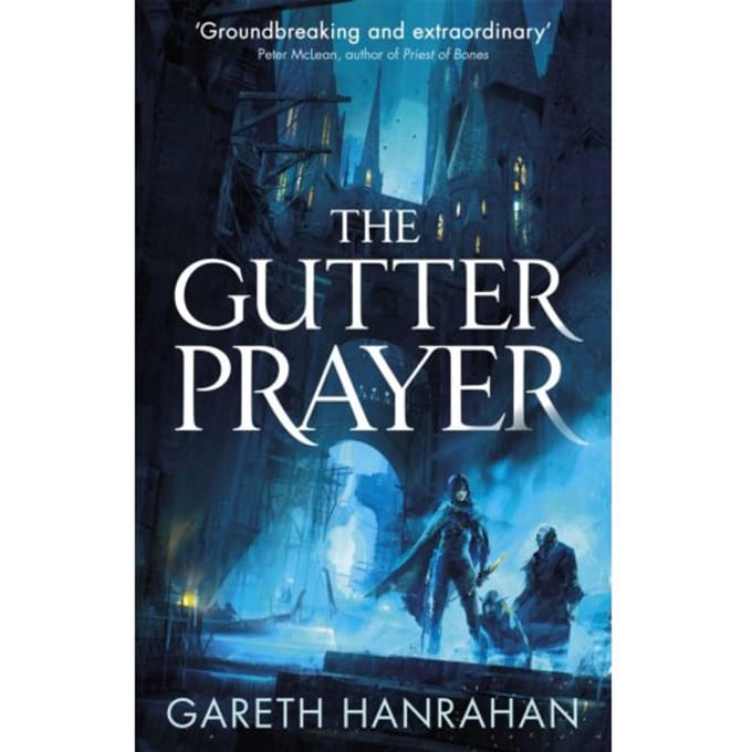 The Gutter Prayer - The Black Iron Legacy - Gareth Hanrahan