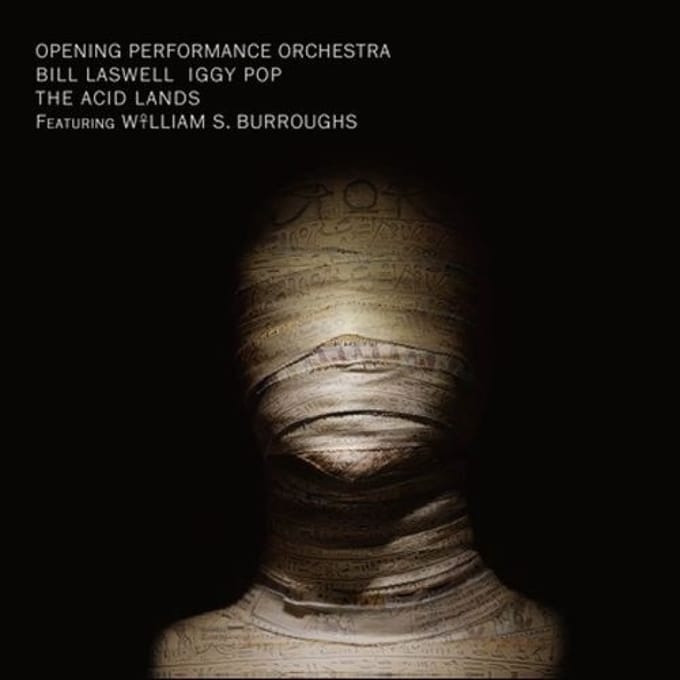 Opening Performance Orchestra & Laswell & Pop & Burroughs - The Acid Lands (CD)