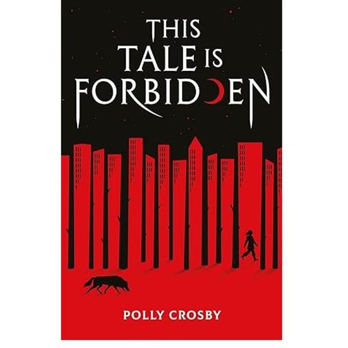This Tale Is Forbidden - Crosby, Polly
