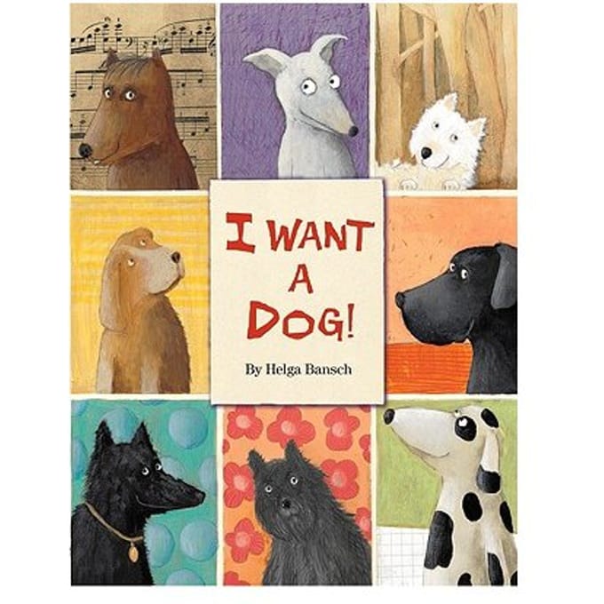 I Want A Dog! - Helga Bansch