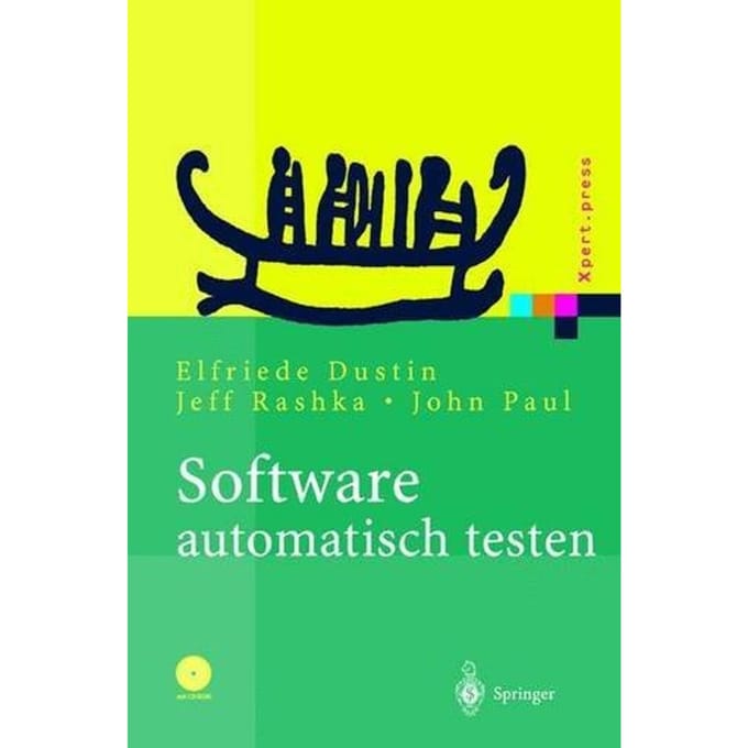 Elfriede Dustin - Software Automatisch Testen Verfahren, Handhabung Und Leistung