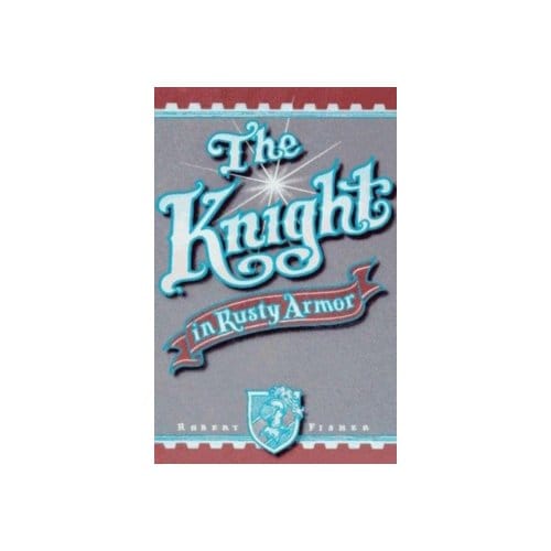 The knight in rusty armor - Robert Fisher