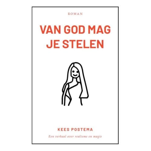 Van God Mag Je Stelen - Kees Postema
