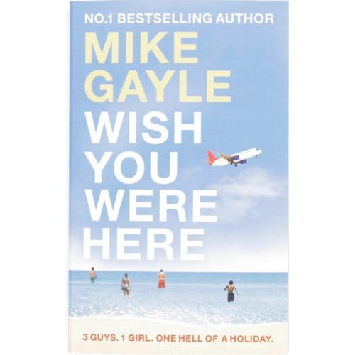 Wish You Were Here - Mike Gayle