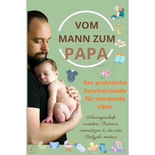 Vom Mann Zum Papa:Der Praktische Survival-Guide Für Werdende Väter(Das Perfekte Geschenk Für - Isabel Levin