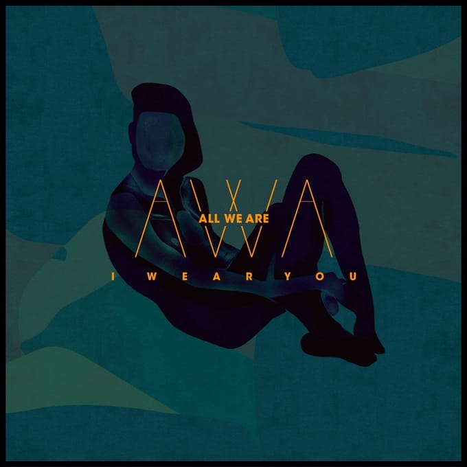 I Wear You - All We Are