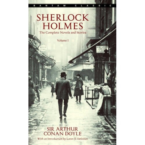 Sherlock Holmes: The Complete Novels And Stories Volume I - Bantam Classic - Sir Arthur Conan Doyle