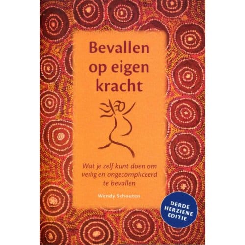 Bevallen Op Eigen Kracht - Wendy Schouten