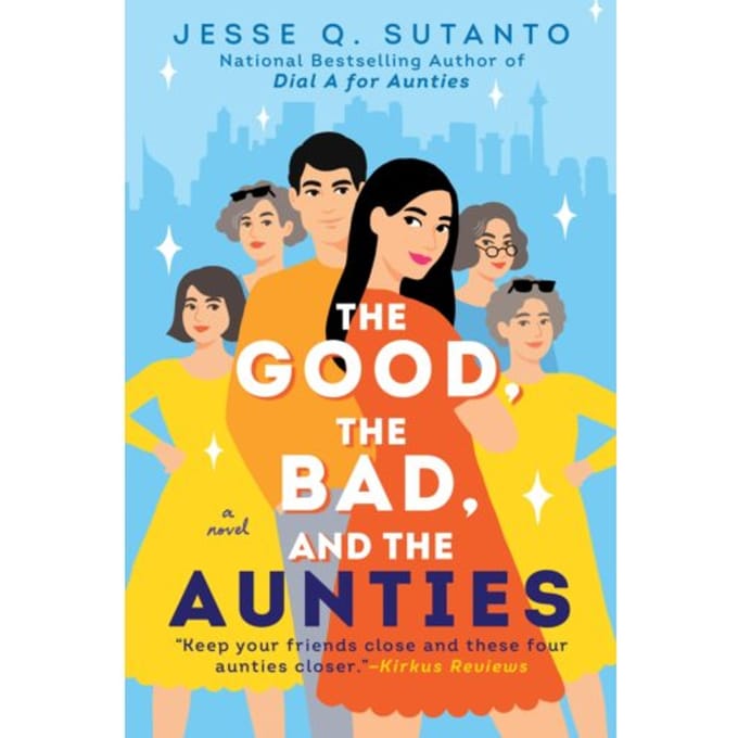 Good, The Bad, And The Aunties - Jesse Q. Sutanto