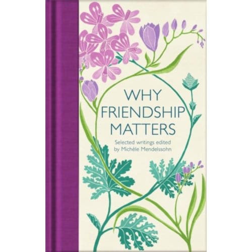 Why Friendship Matters - Macmillan Collector's Library