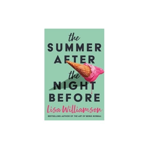 The Summer After The Night Before - From Waterstones Prize-Winning Author, Lisa Williamson - Lisa Williamson