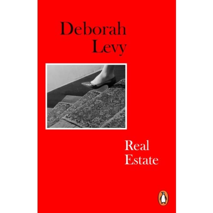 Real Estate - Living Autobiography - Deborah Levy