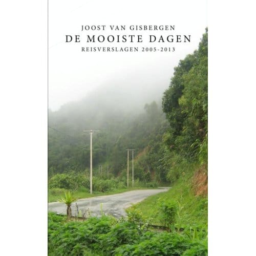 De Mooiste Dagen / 2005-2013 - Joost van Gisbergen