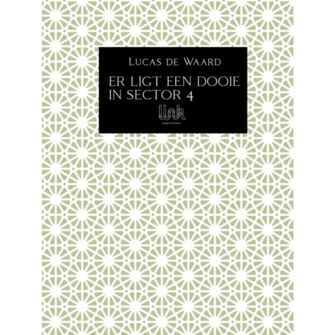 Er Ligt Een Dooie In Sector 4 - Lucas De Waard