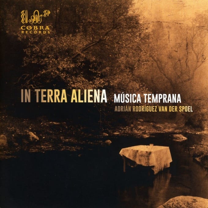 Adrian Rodriguez Van Der Spoel - In Terra Aliena | Musica Temprana (CD)