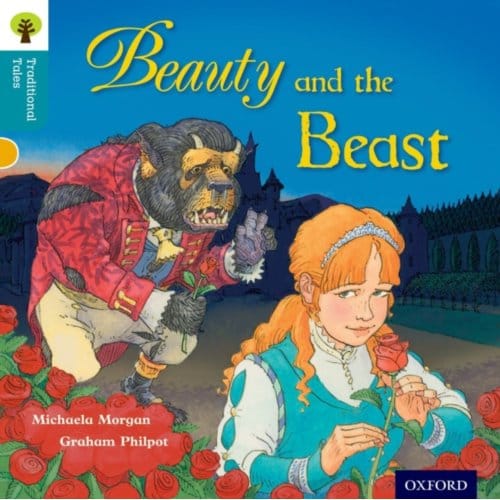 Oxford Reading Tree Traditional Tales: Level 9: Beauty And The Beast - Oxford Reading Tree - Michaela Morgan