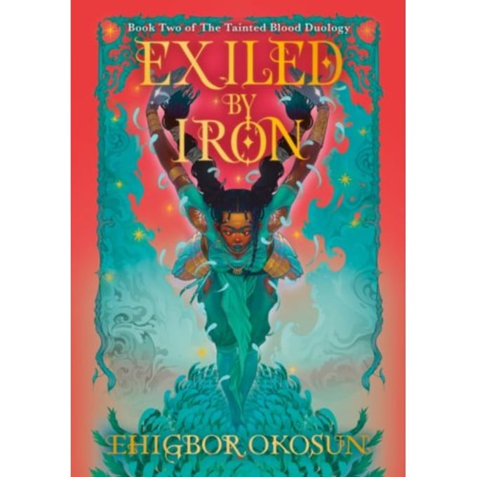 The Exiled By Iron - Tainted Blood Duology - Ehigbor Okosun