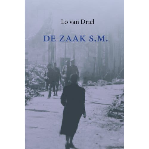 De Zaak S.M. - Lo van Driel