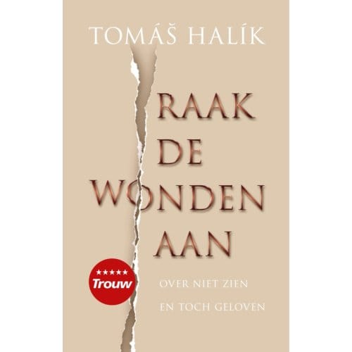 Raak De Wonden Aan - Tomas Halik