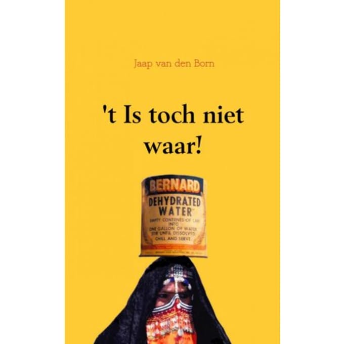 't Is Toch Niet Waar! - Jaap van den Born