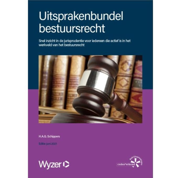 Uitsprakenbundel Bestuursrecht - H.A.G. Schippers