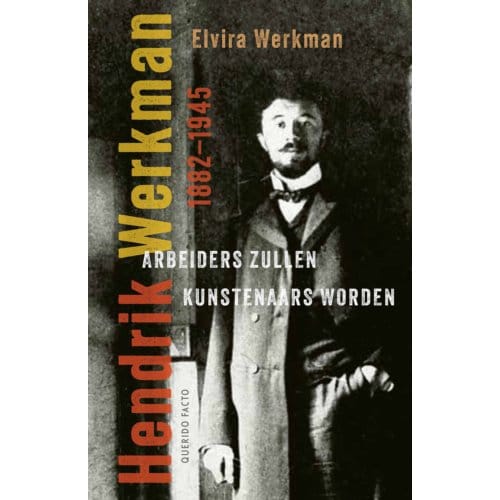 Arbeiders Zullen Kunstenaars Worden - Elvira Werkman