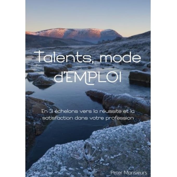 Talents, Mode D’emploi - Peter Monsieurs